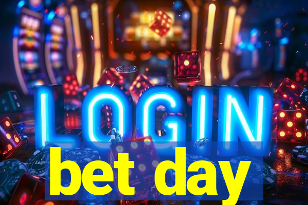 bet day